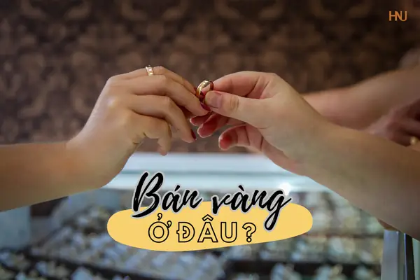Bán Vàng Ở Đâu Hà Nội Được Giá