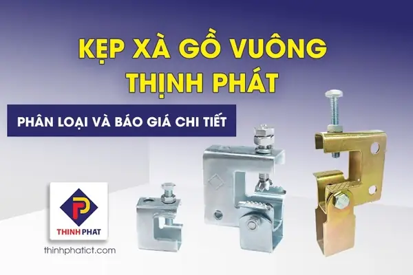 Báo Giá Kẹp Xà Gồ Hộp Vàng Thịnh Phát