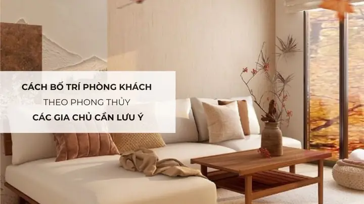 Bố Trí Phòng Khách Theo Phong Thủy
