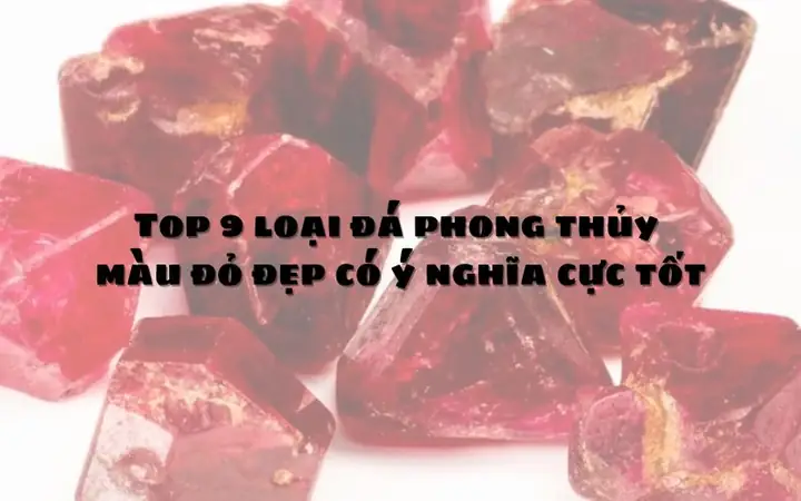 Các Loại Đá Phong Thủy Màu Đỏ
