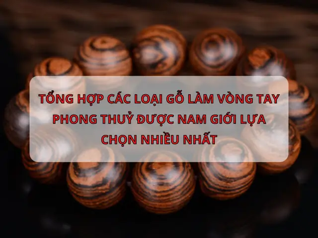 Các Loại Vòng Gỗ Phong Thủy