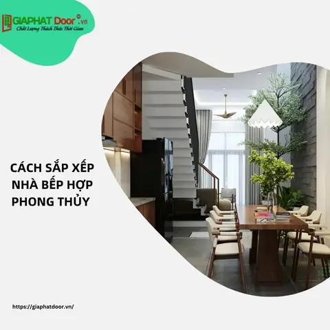 Cách Sắp Xếp Nhà Bếp Hợp Phong Thủy