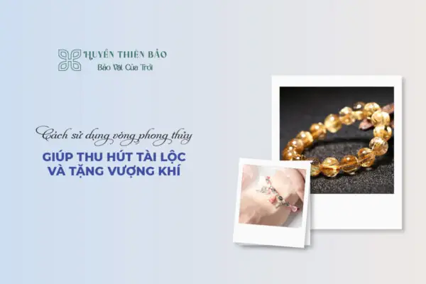 Cách Sử Dụng Vòng Phong Thủy