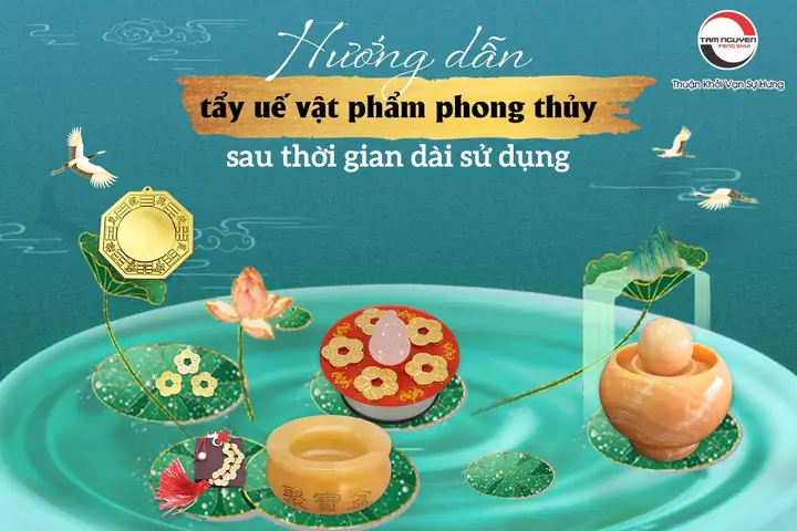Cách Tẩy Uế Vật Phẩm Phong Thủy