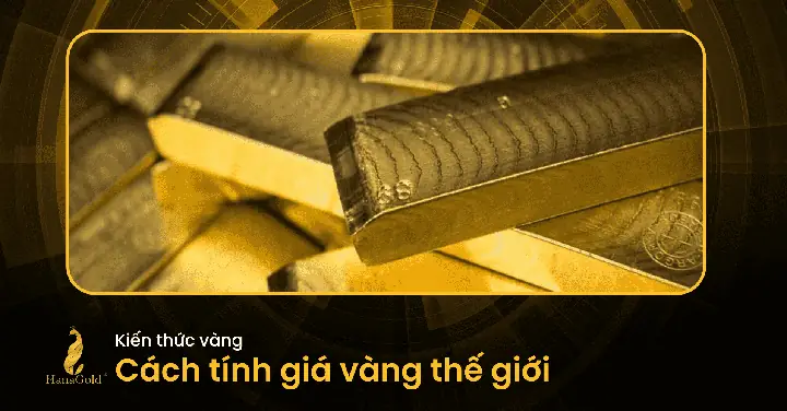 Cách Tính Giá Vàng Từ Ounce