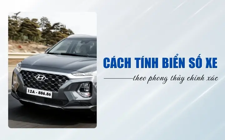 Cách Tính Số Xe Theo Phong Thủy