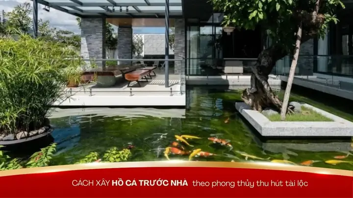 Cách Xây Hồ Cá Trước Nhà Theo Phong Thủy