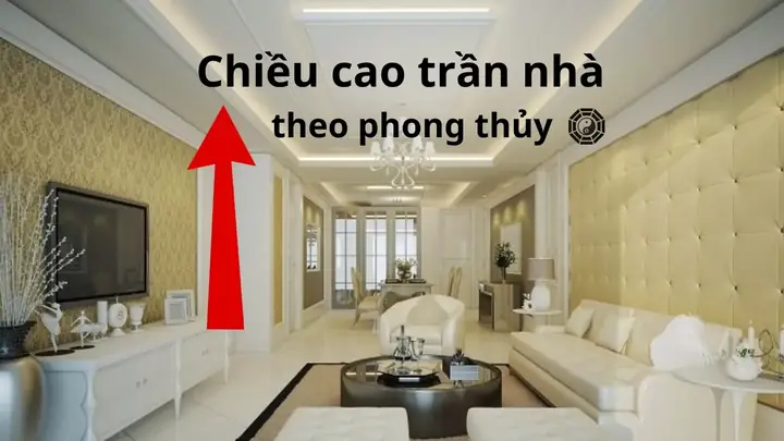 Chiều Cao Trần Nhà Theo Phong Thủy