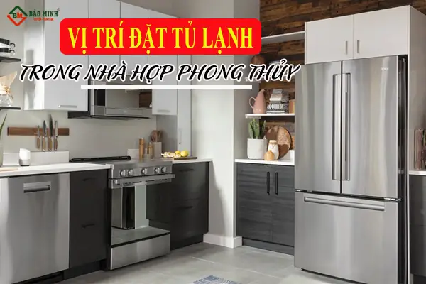 Đặt Tủ Lạnh Hợp Phong Thủy