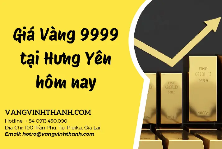 Giá Vàng 9999 Tại Hưng Yên Hôm Nay
