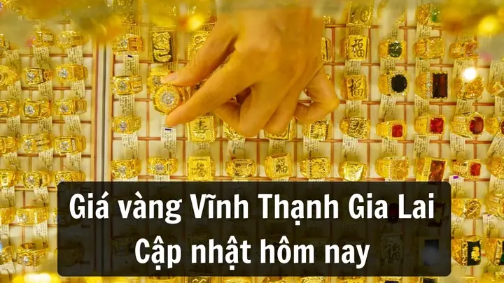Giá Vàng Vĩnh Thạnh Gia Lai Hôm Nay