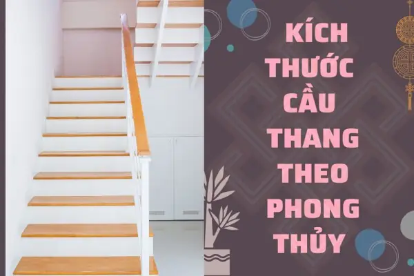 Kích Thước Cầu Thang Theo Phong Thủy