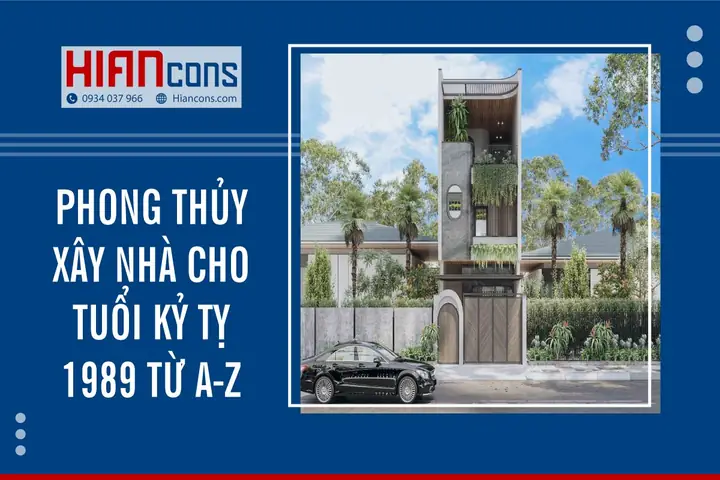 Phong Thủy Làm Nhà Tuổi Kỷ Tỵ 1989