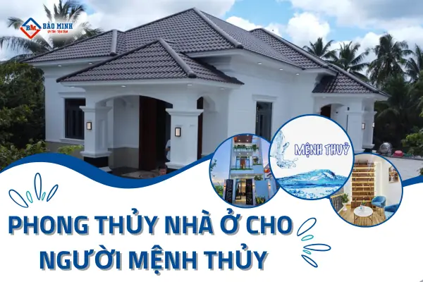 Phong Thủy Nhà Ở Cho Người Mệnh Thủy