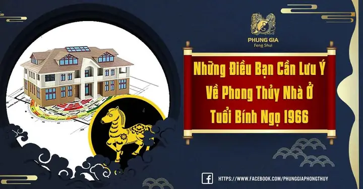 Phong Thủy Nhà Ở Tuổi Bính Ngọ 1966
