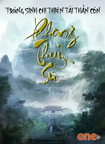Phong Thủy Sư Trùng Sinh Chi Thiên Tài Thần Côn