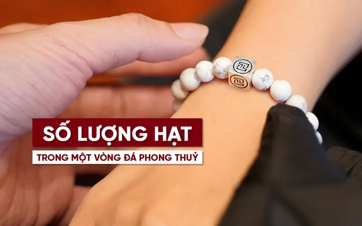 Số Hạt Vòng Đá Phong Thủy