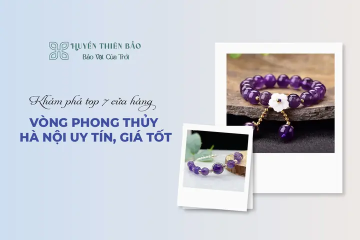 Vòng Phong Thủy Uy Tín Hà Nội