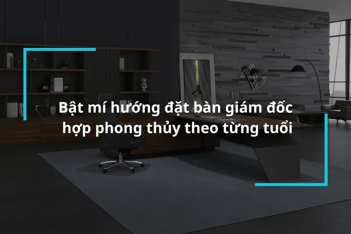 Bàn Giám Đốc Dat Theo Phong Thủy
