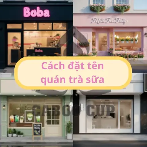 Đặt Tên Quán Trà Sữa Theo Phong Thủy
