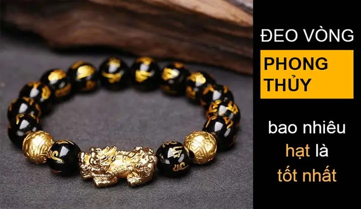 Đeo Vòng Phong Thủy Bao Nhiêu Hạt