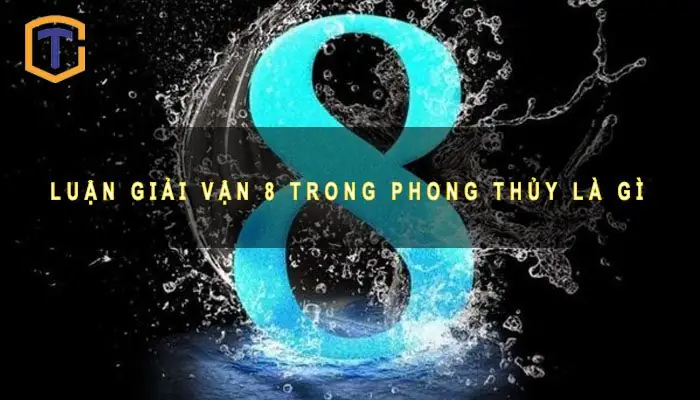 Vận 8 Trong Phong Thủy Là Gì